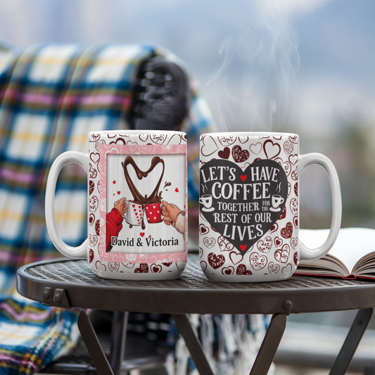 Let's Have  Coffee Together Forever Mug | Valentine's Day | Gift for Her & Him